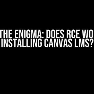 Solving the Enigma: Does RCE Work After Installing Canvas LMS?